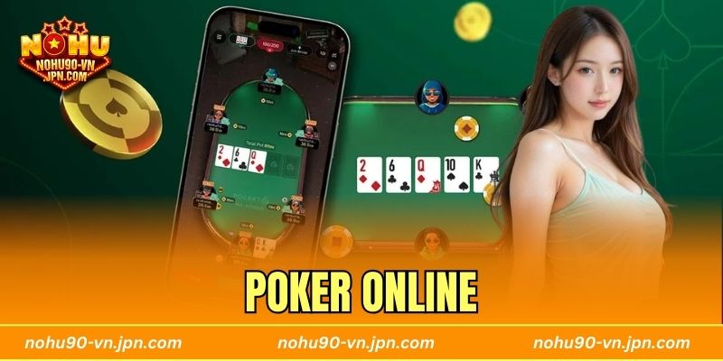 Poker Online - Tựa Game Đỉnh Cao, Triệu Bet Thủ Yêu Thích
